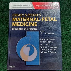Creasy and Resnik's Maternal-Fetal Medicine: Principles and Practice 7th Edition